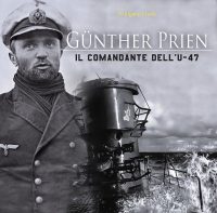 GUNTHER PRIEN - Il Comandante dell'U 47