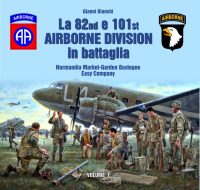 LA 82nd E 101st AIRBORNE DIVISION in BATTAGLIA<br> Vol.1