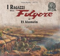 I RAGAZZI DELLA FOLGORE ad EL ALAMEIN<br> Vol. 4