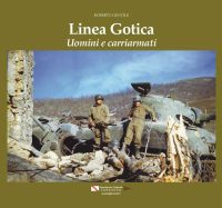 LINEA GOTICA UOMINI E CARRI ARMATI<br> Vol. 1